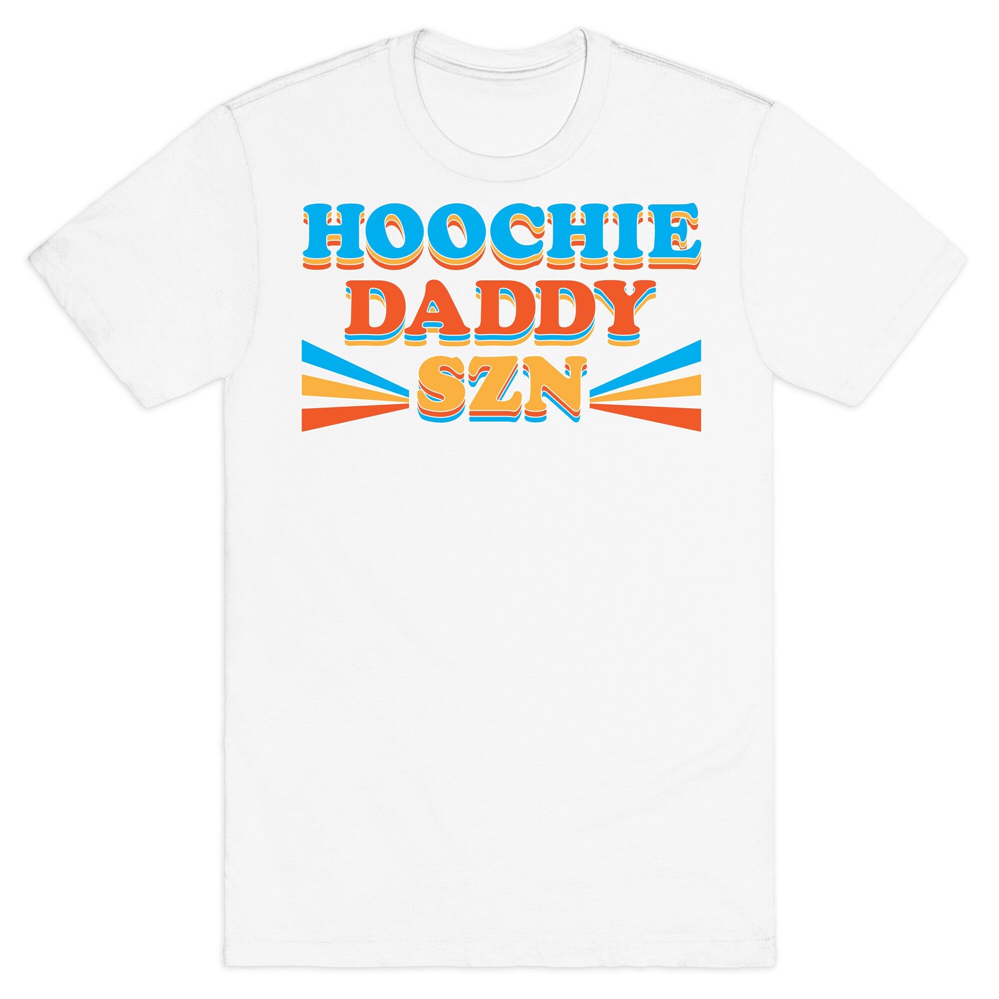 Hoochie Daddy Szn T-Shirt